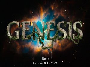 Genesis 8:1 - 9:29
